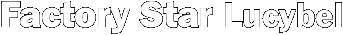 Factory Star 